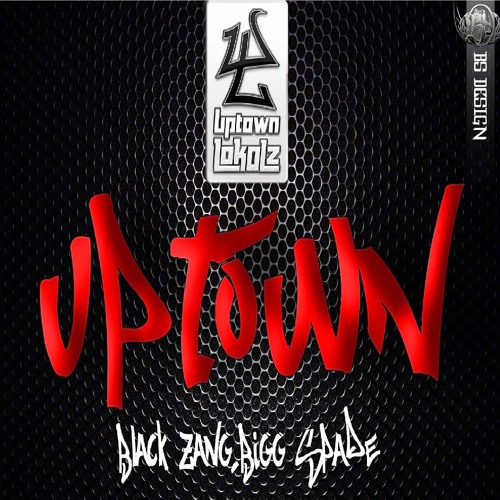 Stream UPTOWN ( Bigg Spade & Black Zang ) by Uptown Lokolz Music