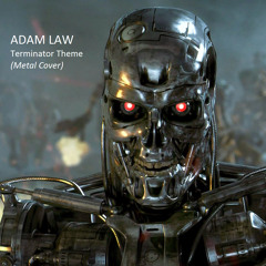 Adam Law - Terminator Theme (Metal Cover)