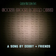 Goons (Goon Squad Diss) (feat. Dobby, A-Crise, Raines-AK47, Ambino, CammyBear & Wes The Best)