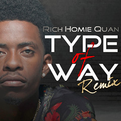 Type of Way Trap Remix ft. Rich Homie Quan