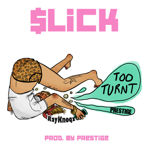 Too Turnt Feat. RayKnoqz & Prestige (Prod. By Prestige)