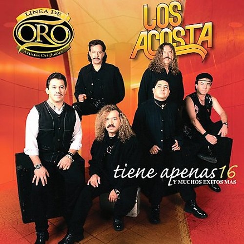 Stream Los Acosta Tiene Apenas 16 by LOS ACOSTA | Listen online for