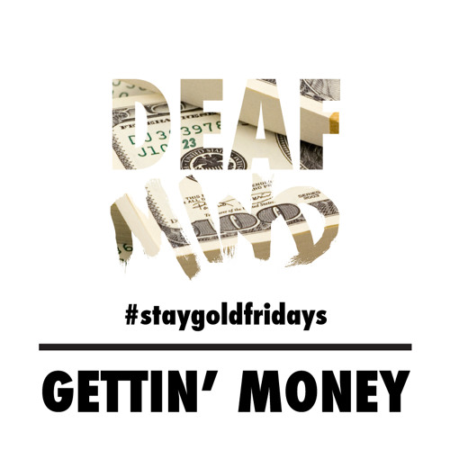 Gettin' Money - DeafMind |Free Download|