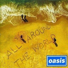 All Around the World - Oasis Cover