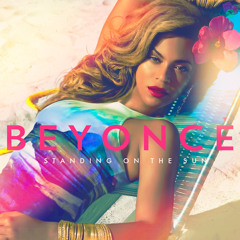 Beyoncé - Standing On The Sun (Full HQ)