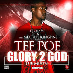 Tef Poe "Moment Of Greatness" (144 Bars) - Glory 2 God