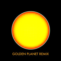 Golden Planet (Remix)