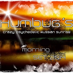 Humbug - my crazy, psychedelic russian sunrise [Morning Set 2014 - MP3]