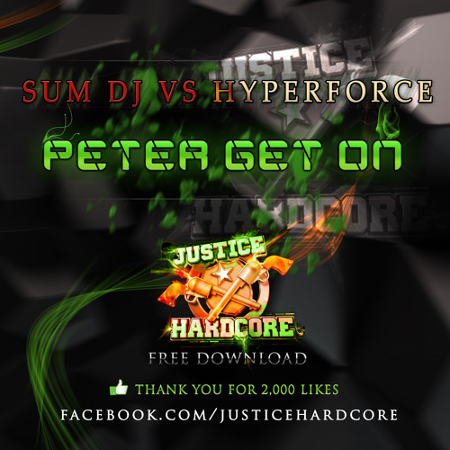 Sum Dj Vs Hyperforce - Peter Get On (FREE DOWNLOAD // 2000 Facebook Likes)