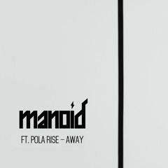 MANOID ft. Pola Rise - Away