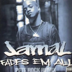 Jamal Fades - Fade 'Em All (Pete Rock Remix)