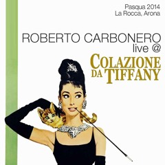 Roberto Carbonero Live @ Colazione Da Tiffany (04/20/14)