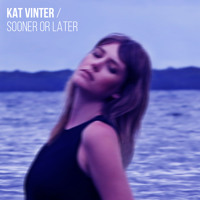 Kat Vinter - Sooner Or Later