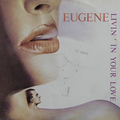 Eugène_-_Livin'_In_Your_Love
