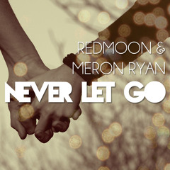 RedMoon & Meron Ryan - Never Let Go (Original Mix)