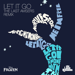 Idina Menzel - Let It Go (The Last Amsers Remix) [FREE DOWNLOAD]