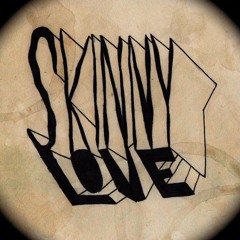 Skinny Love // Chillstep Remix