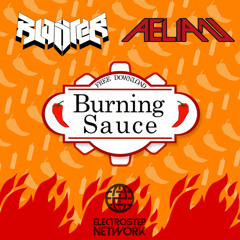 BLASTER & Aelian - Burning Sauce [Electrostep Network Freebie]