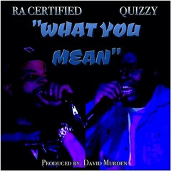 What You Mean ft. Quizzy