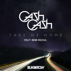 Cash Cash feat Bebe Rexha - Take Me Home (BLAQKROW Bootleg)[Radio Edit]