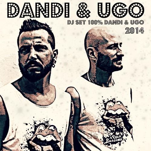 Free Download - Dandi & Ugo dj set - 2014 - 100% Dandi & Ugo tracks podcast