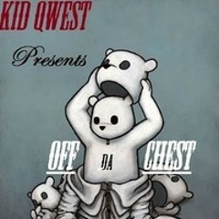 Kid Qwest - Off My Chest