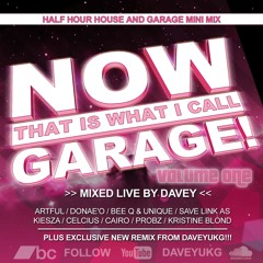 Now That Is What I Call Garage Volume 1 MINI MIX ** MIXED BY DAVEY UKG**