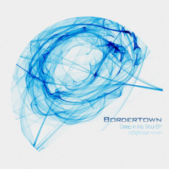 Bordertown - Deep In My Soul [King Street Sounds]