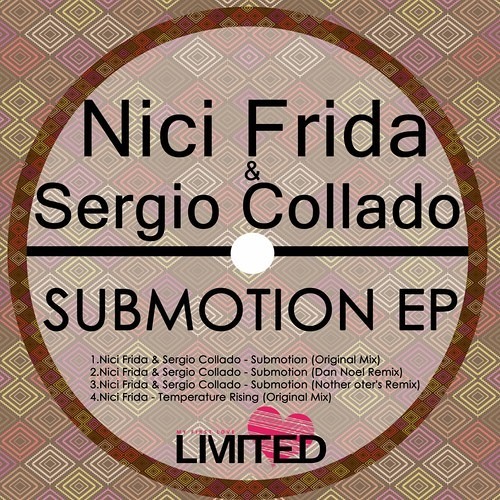 Nici Frida & Sergio Collado - Submotion (Dan Noel Remix) [ My first love limited ]