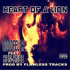 HEART OF A LION - GOODFELLA FEAT @1henknee PROD BY FLAWLESS TRACKS