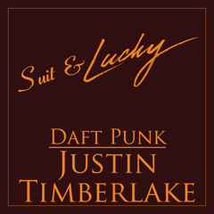 Suit And Lucky - Daft Punk vs Justin Timbelake