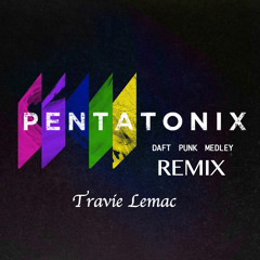 Pentatonix - Daft Punk Medley (Travie Lemac Remix)