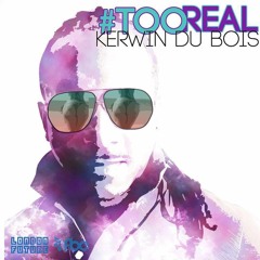 Kerwin Dubois - Too Real