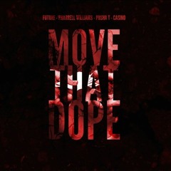 Future - Move That Dope Remix Feat. Pusha T, Pharrell Williams & Casino (Prod. By LouisVito)