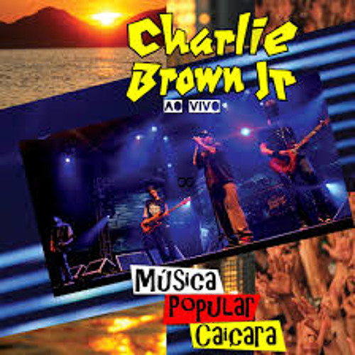 Charlie Brown Jr.  - Pontes Indestrutíveis (Ao Vivo)