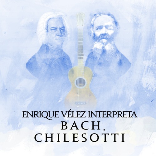 Stream BACH - "Chacona" BWV 1004 (Arr. A. Segovia) by Enrique Vélez |  Listen online for free on SoundCloud