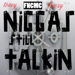 Niggas Still Talkin