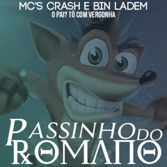 MC Bin Ladem E MC Crash - O Pai, Tô Com Vergonha (+Download -  Passinho Do Romano 2014)