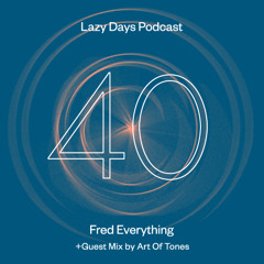 Lazy Days Podcast 40 /// Guest Mix : Art Of Tones (Vinyl Set), February 2014