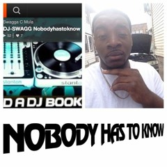 DJ-SWAGG Nobodyhastoknow Mix FREAKY MIX