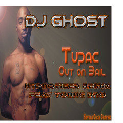 Tupac Feat Young Dro - Out On Bail (Hypnotized Ghost Mix)