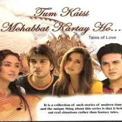 Tum Kaise Muhabbat Kartay Ho - OST