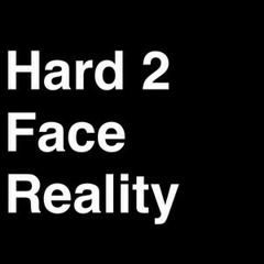 Hard 2 Face Reality