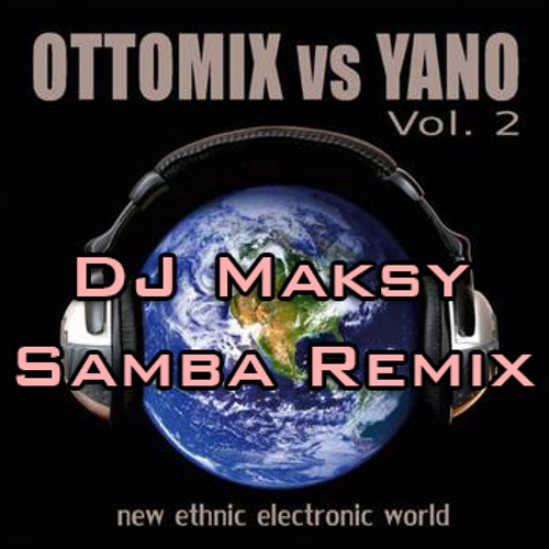 DJ Maksy VS Ottomix & Yano - Afrissimo (Samba 51BPM)