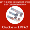 chuckie-vs-lmfao-let-the-bass-kick-in-miami-bitch-est-clubber-remix-est-clubber