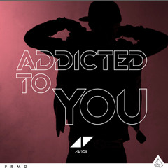 Avicii ft. Audra Mae - Addicted To You (WasteLand Bootleg)