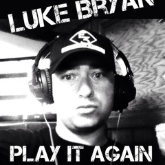 DJ Viper Remix Luke Bryan - Play It Again