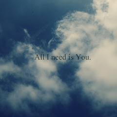 All I need is you - Original song