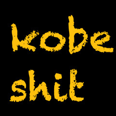 Kobe Shit by Wheaty
