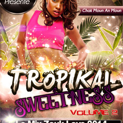 Tropikal Sweetness Vol.2 - Le Mix Zouk Love 2014